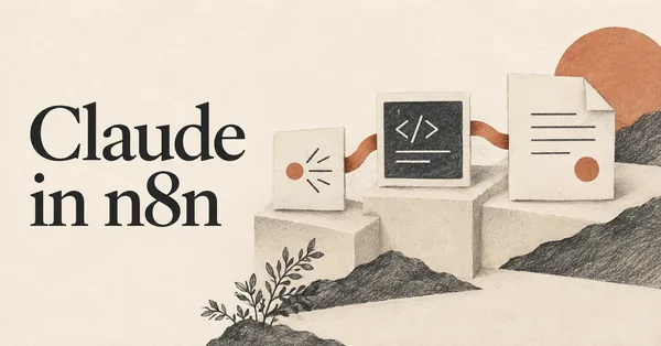 Claude in n8n. Una breve sequenza di nodi di workflow in carta collegati, che parte da una scheda trigger, passa per un blocco di codice e arriva a un documento completato.